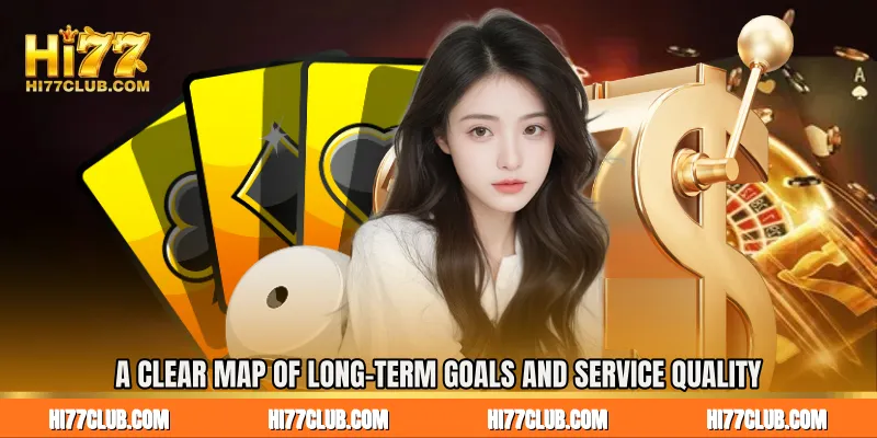 A Clear Map of Long-Term Goals and Service Quality