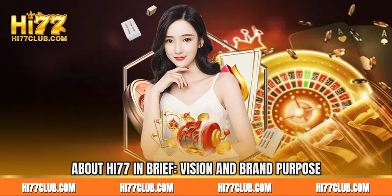 About HI77 in Brief: Vision and Brand Purpose