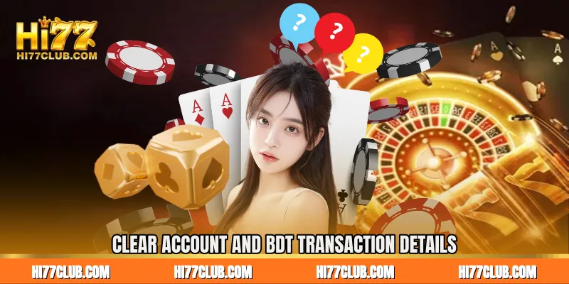 Clear Account and BDT Transaction Details