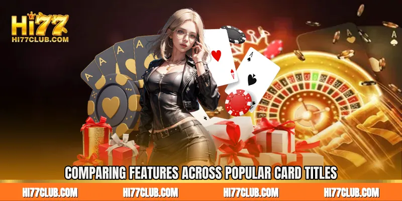 Comparing Features Across Popular Card Titles