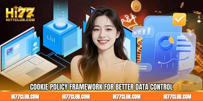 Cookie Policy Framework for Better Data Control