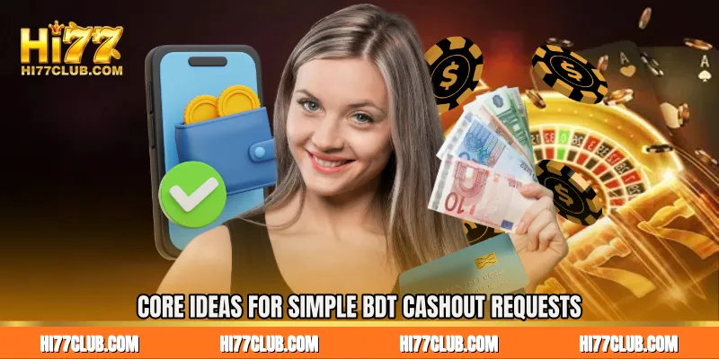 Core Ideas for Simple BDT Cashout Requests