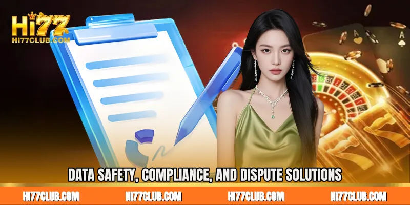 Data Safety, Compliance, and Dispute Solutions