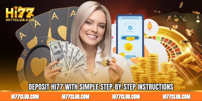 Deposit HI77 with Simple Step-by-Step Instructions