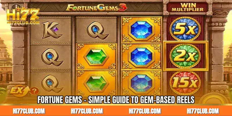 Fortune Gems - Simple Guide to Gem-Based Reels