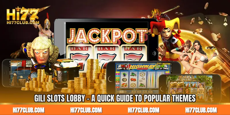 Gili Slots Lobby - A Quick Guide to Popular Themes