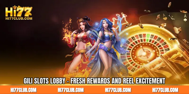 Gili Slots Lobby - Fresh Rewards and Reel Excitement
