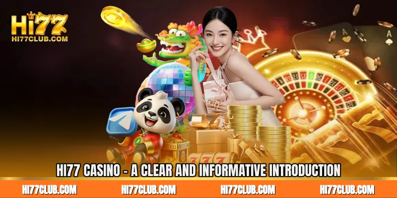 HI77 Casino - A Clear and Informative Introduction