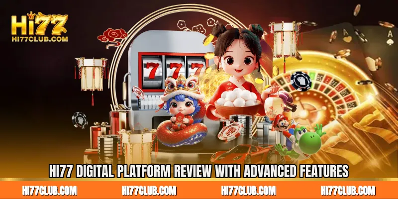 HI77 Digital Platform Review With Advanced Features