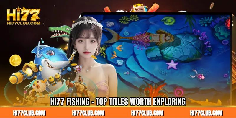 HI77 Fishing - Top Titles Worth Exploring