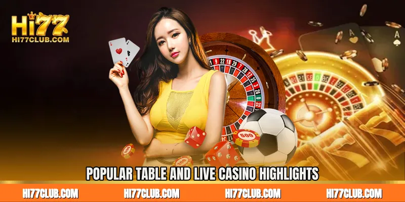 Popular Table and Live Casino Highlights