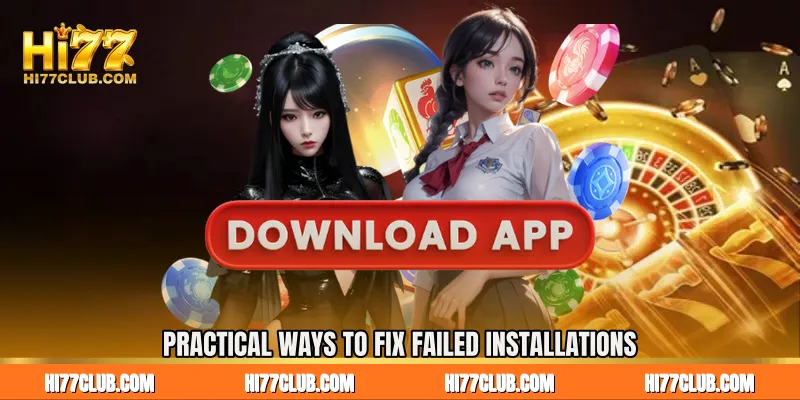 Practical Ways to Fix Failed Installations