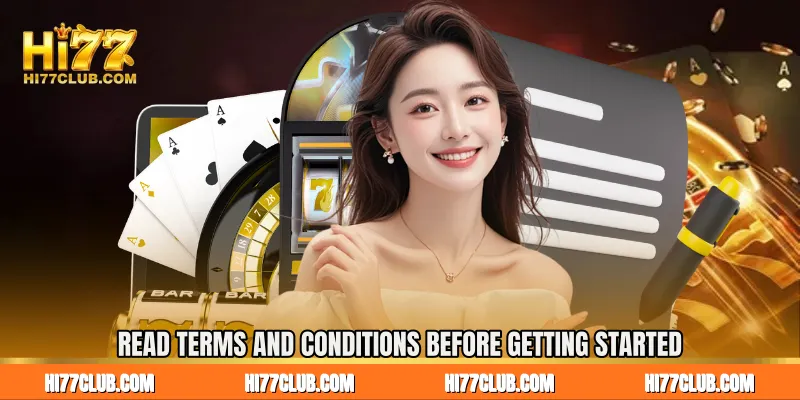 Read Terms And Conditions Before Getting Started