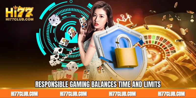Responsible Gaming Balances Time and Limits