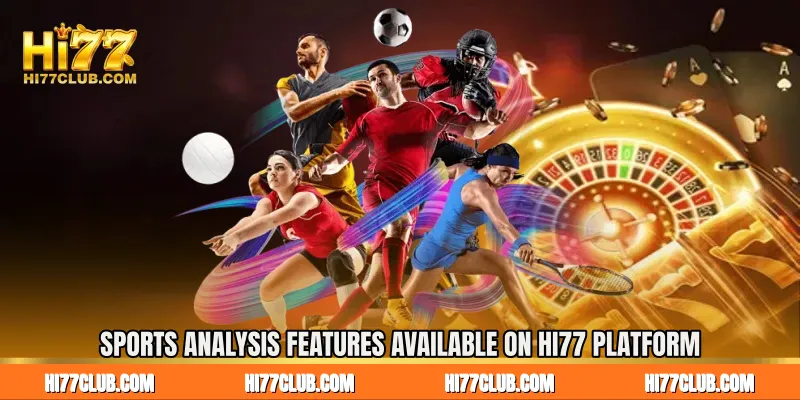 Sports Analysis Features Available On HI77 Platform