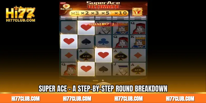 Super Ace - A Step-by-Step Round Breakdown