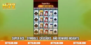 Super Ace - Symbols, Cascades, and Reward Insights