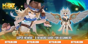 Super Newbie - A Reward Guide for Beginners