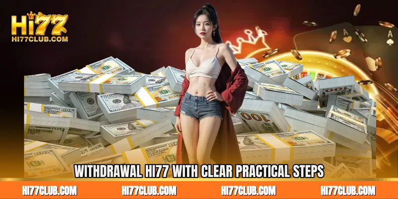 Withdrawal HI77 with Clear Practical Steps